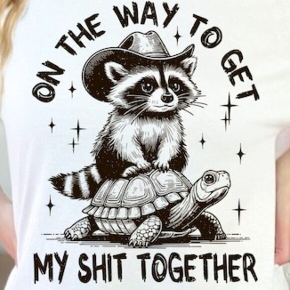 On The Way To Get My Shit Together Tee - Picture 2 of 3